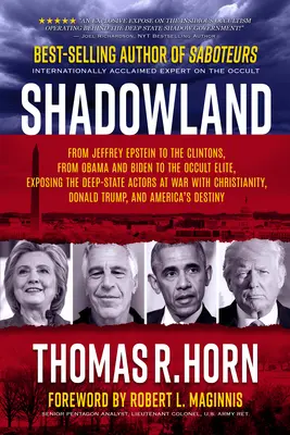 El país de las sombras: De Jeffrey Epstein a los Clinton, de Obama y Biden a la élite oculta: Exponiendo a los Actores del Estado Profundo en Guerra - Shadowland: From Jeffrey Epstein to the Clintons, from Obama and Biden to the Occult Elite: Exposing the Deep-State Actors at War