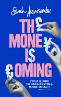 El Dinero Está Llegando: Tu guía para manifestar más dinero - The Money Is Coming: Your Guide to Manifesting More Money