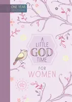 Un poco de tiempo de Dios para mujeres: 365 devociones diarias - A Little God Time for Women: 365 Daily Devotions