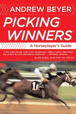 Elegir ganadores: Guía del jugador de caballos - Picking Winners: A Horseplayer's Guide