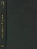 Unhealthy Health Policy: Un examen antropológico crítico - Unhealthy Health Policy: A Critical Anthropological Examination