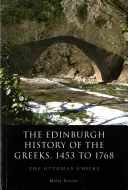 La Historia de Edimburgo de los griegos, 1453 a 1768: El Imperio Otomano - The Edinburgh History of the Greeks, 1453 to 1768: The Ottoman Empire