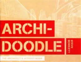 Archidoodle: El libro de actividades del arquitecto - Archidoodle: The Architect's Activity Book