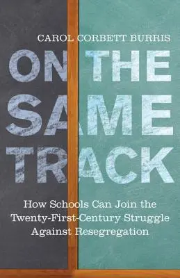 Por el mismo camino: Cómo las escuelas pueden unirse a la lucha contra la segregación en el siglo XXI - On the Same Track: How Schools Can Join the Twenty-First-Century Struggle Against Resegregation