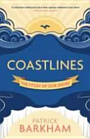 Costas: La historia de nuestras costas - Coastlines: The Story of Our Shore