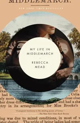 Mi vida en Middlemarch: Memorias - My Life in Middlemarch: A Memoir