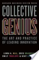 Genio colectivo: El arte y la práctica de liderar la innovación - Collective Genius: The Art and Practice of Leading Innovation