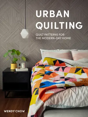 Urban Quilting: Patrones de acolchado para el hogar moderno - Urban Quilting: Quilt Patterns for the Modern-Day Home