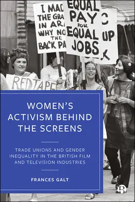 Activismo femenino tras las pantallas: Sindicatos y desigualdad de género en las industrias británicas del cine y la televisión - Women's Activism Behind the Screens: Trade Unions and Gender Inequality in the British Film and Television Industries