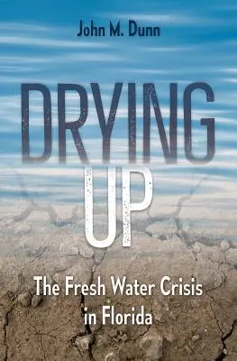 Secándose: La crisis del agua dulce en Florida - Drying Up: The Fresh Water Crisis in Florida