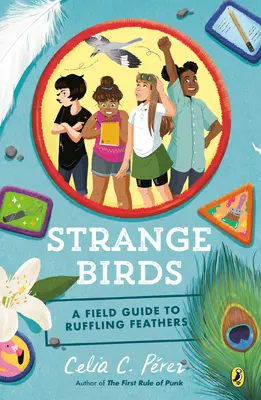 Strange Birds: Una guía de campo para erizar las plumas - Strange Birds: A Field Guide to Ruffling Feathers