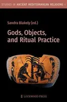 Dioses, objetos y prácticas rituales - Gods, Objects, and Ritual Practice