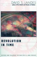 Revolución en el tiempo: Los relojes y la construcción del mundo moderno, edición revisada y ampliada (Revised and Enlarged) - Revolution in Time: Clocks and the Making of the Modern World, Revised and Enlarged Edition (Revised and Enlarged)