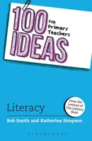 100 ideas para profesores de primaria: Alfabetización (Smith Rob (Creador de The Literacy Shed UK)) - 100 Ideas for Primary Teachers: Literacy (Smith Rob (Creator of The Literacy Shed UK))