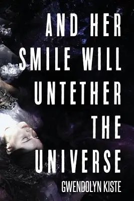 Y su sonrisa desatará el universo - And Her Smile Will Untether the Universe