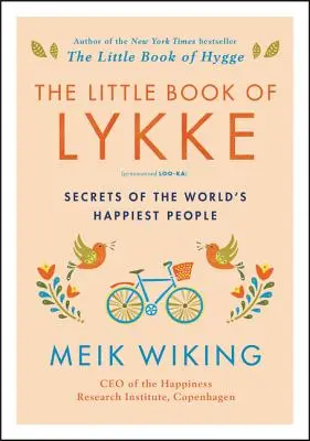 El pequeño libro de Lykke: Secretos de las personas más felices del mundo - The Little Book of Lykke: Secrets of the World's Happiest People