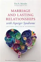 Matrimonio y Relaciones Duraderas con Síndrome de Asperger (Trastorno del Espectro Autista): Estrategias Exitosas para Parejas o Consejeros - Marriage and Lasting Relationships with Asperger's Syndrome (Autism Spectrum Disorder): Successful Strategies for Couples or Counselors