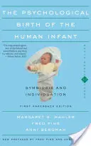 El nacimiento psicológico del bebé humano Simbiosis e individuación - The Psychological Birth of the Human Infant Symbiosis and Individuation