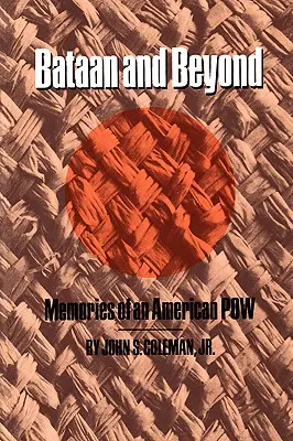 Bataan and Beyond: Memorias de un prisionero de guerra estadounidense - Bataan and Beyond: Memories of an American POW