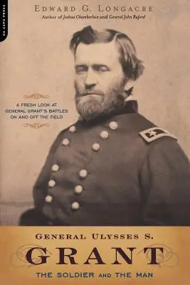 General Ulysses S. Grant: El soldado y el hombre - General Ulysses S. Grant: The Soldier and the Man