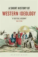 Breve historia de la ideología occidental: Un relato crítico - A Short History of Western Ideology: A Critical Account