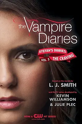 The Vampire Diaries: Stefan's Diaries #3: El ansia - The Vampire Diaries: Stefan's Diaries #3: The Craving