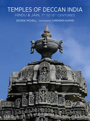 Templos de la India del Decán: Hindúes y jainistas, siglos VII-XIII - Temples of Deccan India: Hindu and Jain, 7th to 13th Centuries