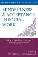 Mindfulness y aceptación en el trabajo social: Intervenciones basadas en la evidencia y aplicaciones emergentes - Mindfulness & Acceptance in Social Work: Evidence-Based Interventions & Emerging Applications