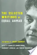 Escritos escogidos de Eqbal Ahmad - The Selected Writings of Eqbal Ahmad