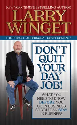 No deje su trabajo: Lo que hay que saber antes de emprender para no perder el negocio - Don't Quit Your Day Job!: What You Need to Know Before You Go in Business So You Can Stay in Business