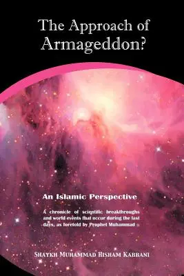 El acercamiento del Armagedón: una perspectiva islámica - The Approach of Armageddon? an Islamic Perspective