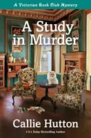 A Study in Murder: El misterio de Albert E. Finch - A Study in Murder: A Victorian Book Club Mystery