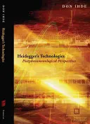 Las tecnologías de Heidegger: Perspectivas postfenomenológicas - Heidegger's Technologies: Postphenomenological Perspectives