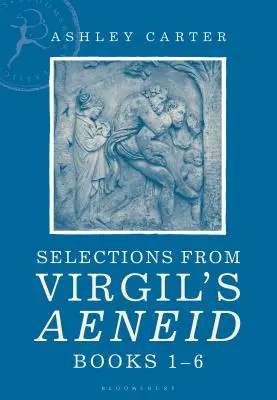 Selecciones de los libros 1-6 de la Eneida de Virgilio: A Student Reader - Selections from Virgil's Aeneid Books 1-6: A Student Reader