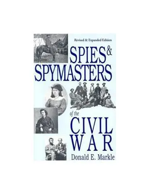 Espías y espías de la Guerra Civil - Spies and Spymasters of the Civil War