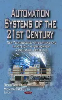 Sistemas de automatización del siglo XXI: nuevas tecnologías, aplicaciones e impacto en el medio ambiente y los procesos industriales - Automation Systems of the 21st Century - New Technologies, Applications & Impacts on the Environment & Industrial Processes