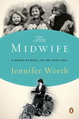 La comadrona: Un libro de memorias sobre el nacimiento, la alegría y los tiempos difíciles - The Midwife: A Memoir of Birth, Joy, and Hard Times