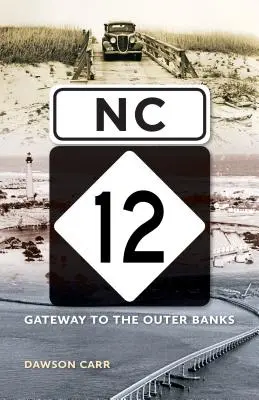 NC 12: Puerta de entrada a los Outer Banks - NC 12: Gateway to the Outer Banks