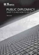 Diplomacia pública: qué es y cómo se hace - Public diplomacy - what it is and how to do it