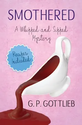 Asfixiado: Un misterio de azotes y sorbos - Smothered: A Whipped and Sipped Mystery