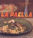 La Paella: Arroces deliciosamente auténticos de la costa mediterránea española - La Paella: Deliciously Authentic Rice Dishes from Spain's Mediterranean Coast