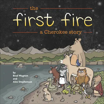 El primer fuego: Una historia cherokee - The First Fire: A Cherokee Story