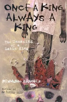 Once a King, Always a King: The Unmaking of a Latin King