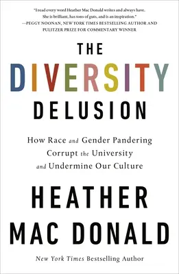 El espejismo de la diversidad: Cómo el clientelismo racial y de género corrompe la universidad y socava nuestra cultura - The Diversity Delusion: How Race and Gender Pandering Corrupt the University and Undermine Our Culture