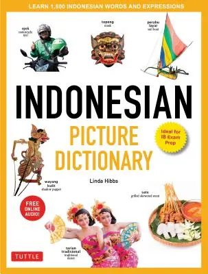 Diccionario ilustrado indonesio: Aprenda 1.500 palabras y expresiones en indonesio (ideal para preparar el examen Ib; incluye audio en línea) - Indonesian Picture Dictionary: Learn 1,500 Indonesian Words and Expressions (Ideal for Ib Exam Prep; Includes Online Audio)