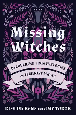 Brujas desaparecidas: Recuperando verdaderas historias de magia feminista - Missing Witches: Recovering True Histories of Feminist Magic