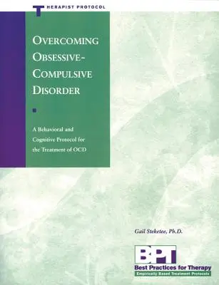 Cómo superar el trastorno obsesivo-compulsivo - Protocolo para el terapeuta - Overcoming Obsessive-Compulsive Disorder - Therapist Protocol