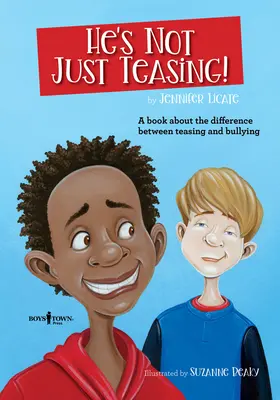 No es sólo una broma: Un libro sobre la diferencia entre las burlas y el acoso escolar - He's Not Just Teasing: A Book about the Difference Between Teasing and Bullying