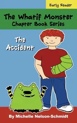 The Whatif Monster Serie de Libros por Capítulos: El Accidente - The Whatif Monster Chapter Book Series: The Accident