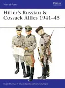 Aliados rusos y cosacos de Hitler 1941-45 - Hitler's Russian & Cossack Allies 1941-45